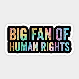 Big Fan Of Human Rights Sticker